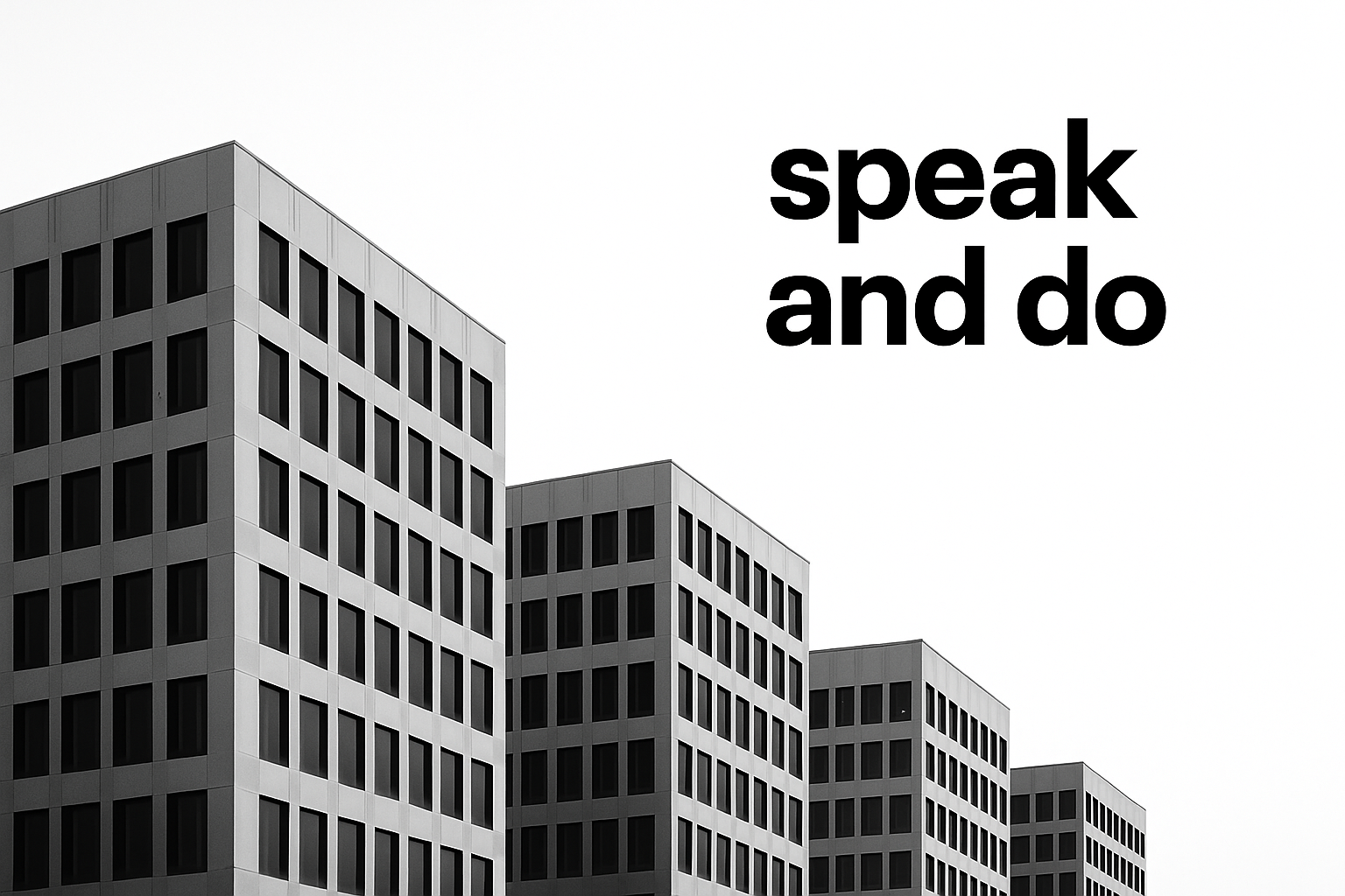 Speak and do